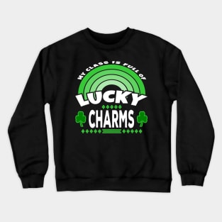 My Class Is Full Of Lucky Charms Text White Green Crewneck Sweatshirt